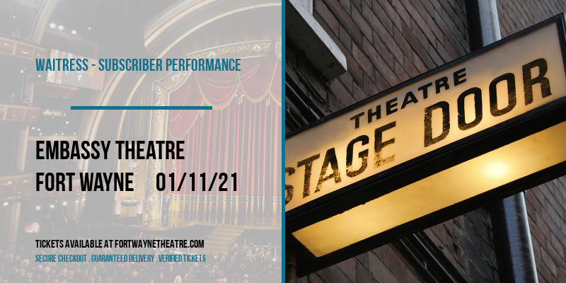Waitress - Subscriber Performance at Embassy Theatre tickets Waitress - Subscriber Performance at Embassy Theatre