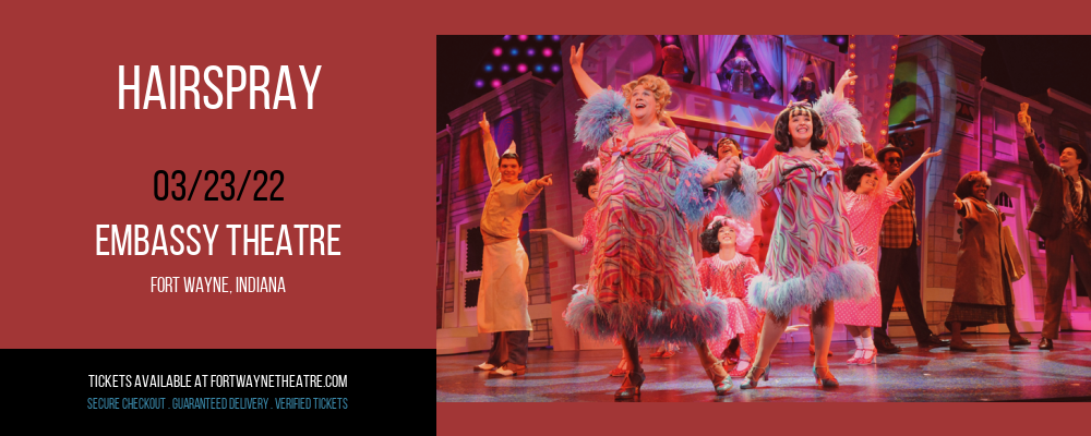 Hairspray at Embassy Theatre tickets Hairspray at Embassy Theatre