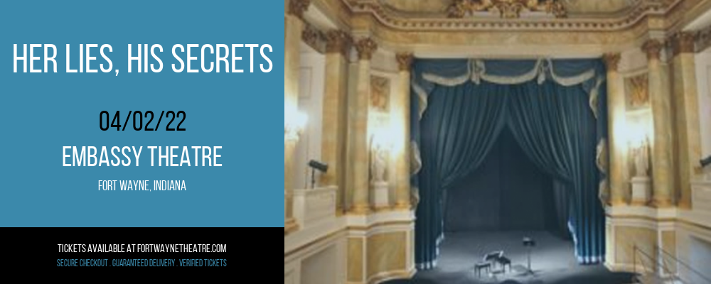 Her Lies, His Secrets at Embassy Theatre tickets Her Lies, His Secrets at Embassy Theatre