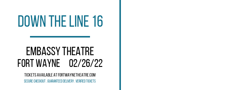 Down The Line 16 at Embassy Theatre tickets Down The Line 16 at Embassy Theatre