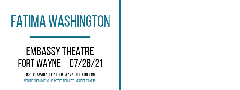Fatima Washington at Embassy Theatre tickets Fatima Washington at Embassy Theatre