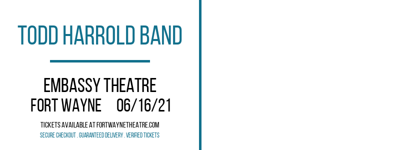 Todd Harrold Band at Embassy Theatre tickets Todd Harrold Band at Embassy Theatre