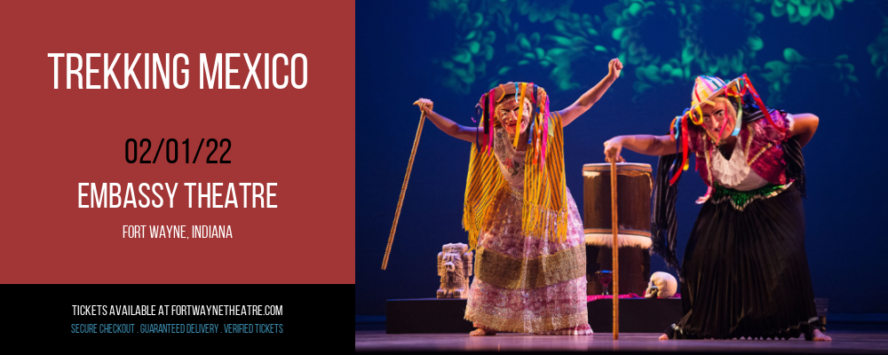 Trekking Mexico at Embassy Theatre tickets Trekking Mexico at Embassy Theatre