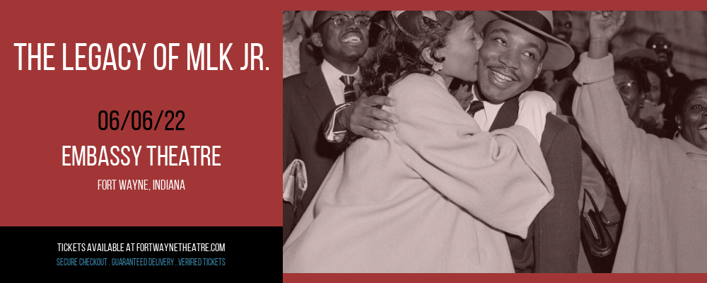 The Legacy of MLK Jr. at Embassy Theatre tickets The Legacy of MLK Jr. at Embassy Theatre