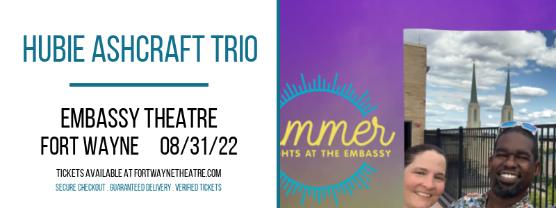 Hubie Ashcraft Trio at Embassy Theatre