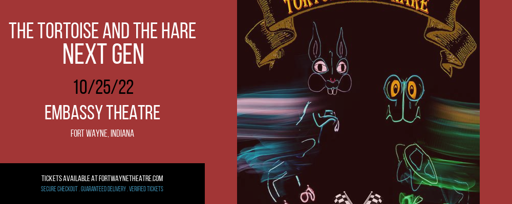 The Tortoise and the Hare - Next Gen at Embassy Theatre tickets The Tortoise and the Hare - Next Gen at Embassy Theatre