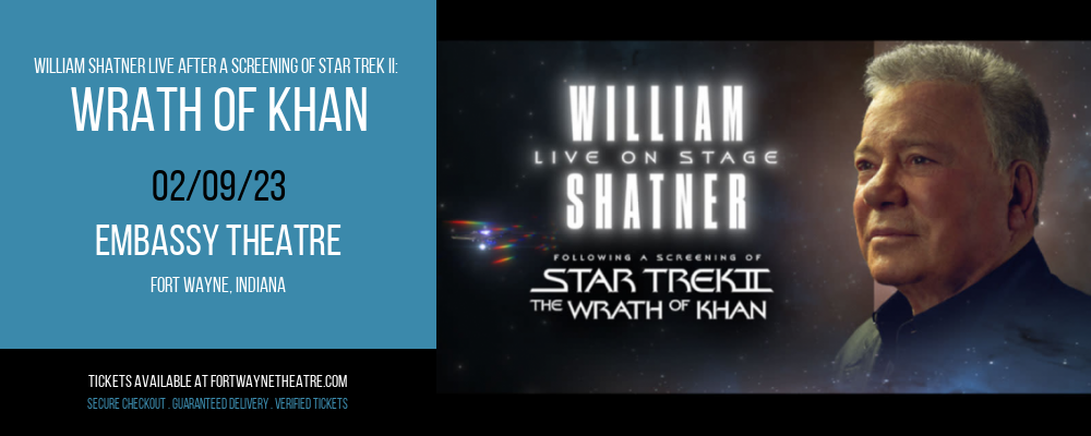 William Shatner Live After a Screening of Star Trek II: Wrath of Khan at Embassy Theatre tickets William Shatner Live After a Screening of Star Trek II: Wrath of Khan at Embassy Theatre
