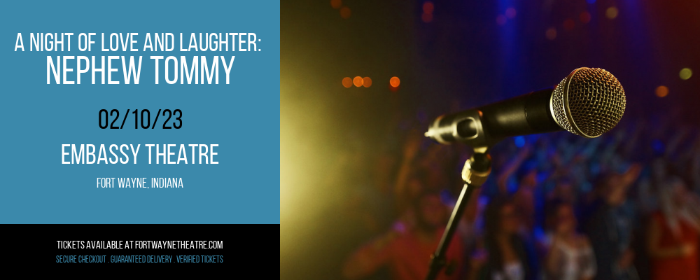 A Night of Love and Laughter: Nephew Tommy at Embassy Theatre tickets A Night of Love and Laughter: Nephew Tommy at Embassy Theatre