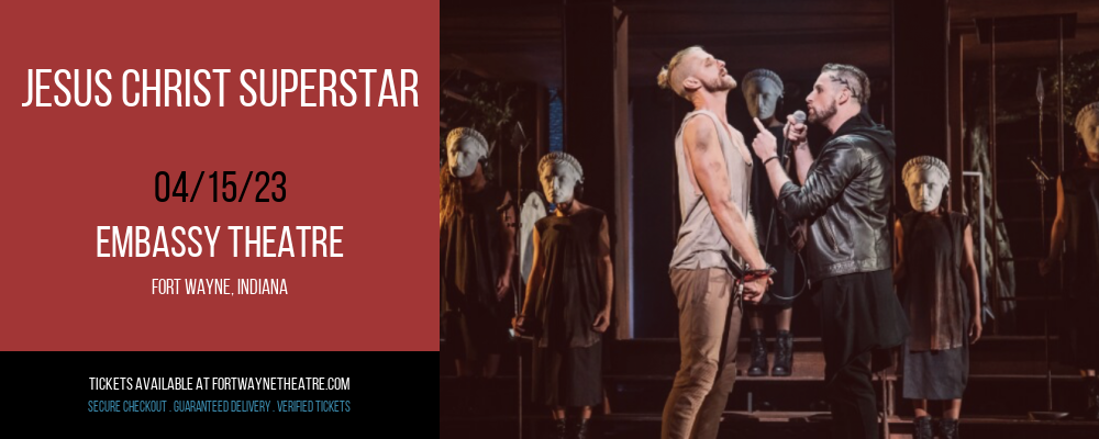 Jesus Christ Superstar at Embassy Theatre tickets Jesus Christ Superstar at Embassy Theatre