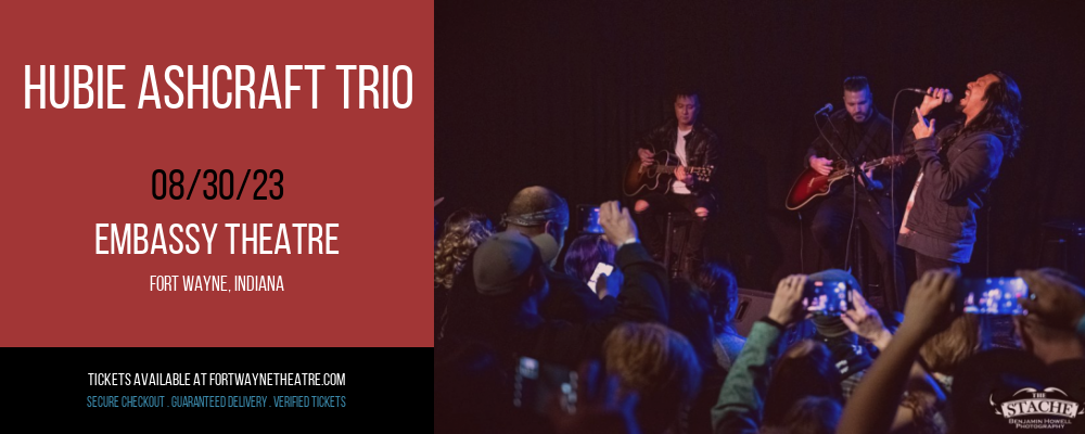 Hubie Ashcraft Trio at Embassy Theatre tickets Hubie Ashcraft Trio at Embassy Theatre