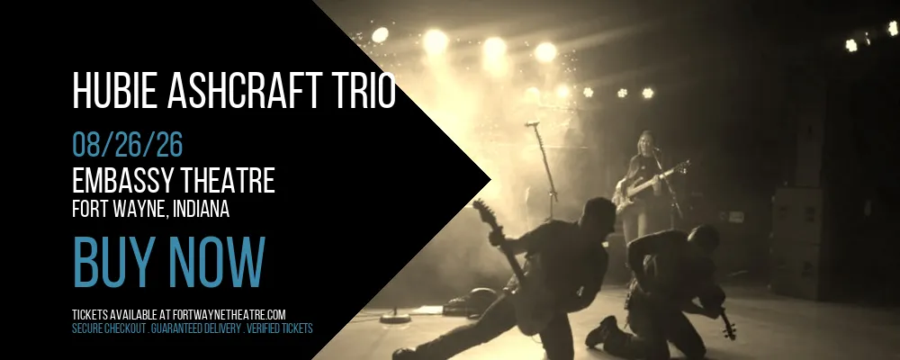 Hubie Ashcraft Trio at Embassy Theatre